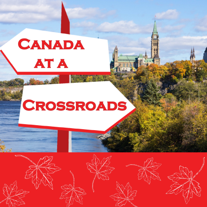 Canadian parliament buildings and illustrations of maple leaves on a red background. Sign post with title "Canada at a Crossroads"