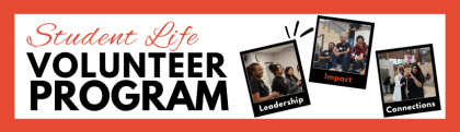Orange and white banner reading "Student Life Volunteer Program" with polaroids of student volunteers